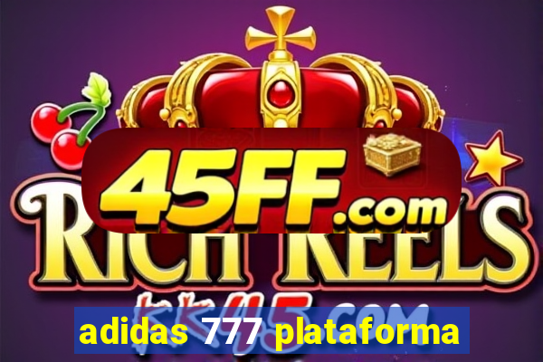 adidas 777 plataforma